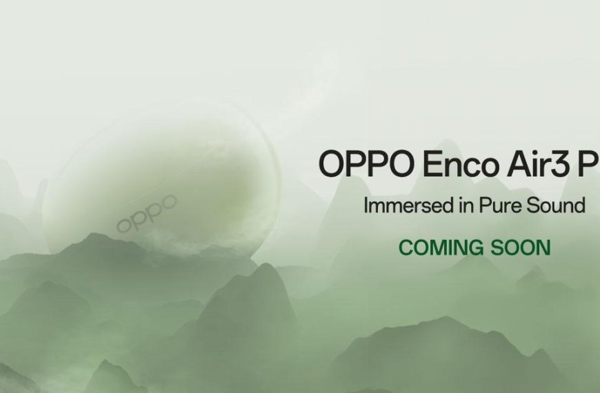 OPPO เตรียมเปิดตัว “OPPO Enco Air3 Pro” หูฟังไร้สายตัดเสียงรบกวนรุ่นใหม่ล่าสุด มอบพลังเสียงทรงพลังที่ก้าวไปอีกขั้น