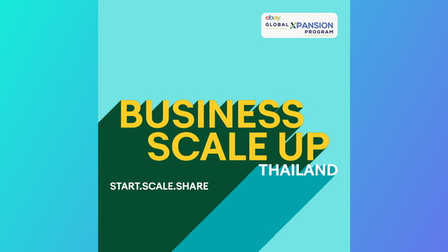 อีเบย์จัดงาน Business Scale Up Thailand เสริมสร้างศักยภาพผู้ขายไทย พร้อมขับเคลื่อนความสำเร็จบนตลาดอีคอมเมิร์ซที่ใหญ่ที่สุดในโลก